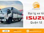 Xe Tải Vận Tải HCM – Đại lý xe tải Isuzu quận 12 chính hãng, uy tín